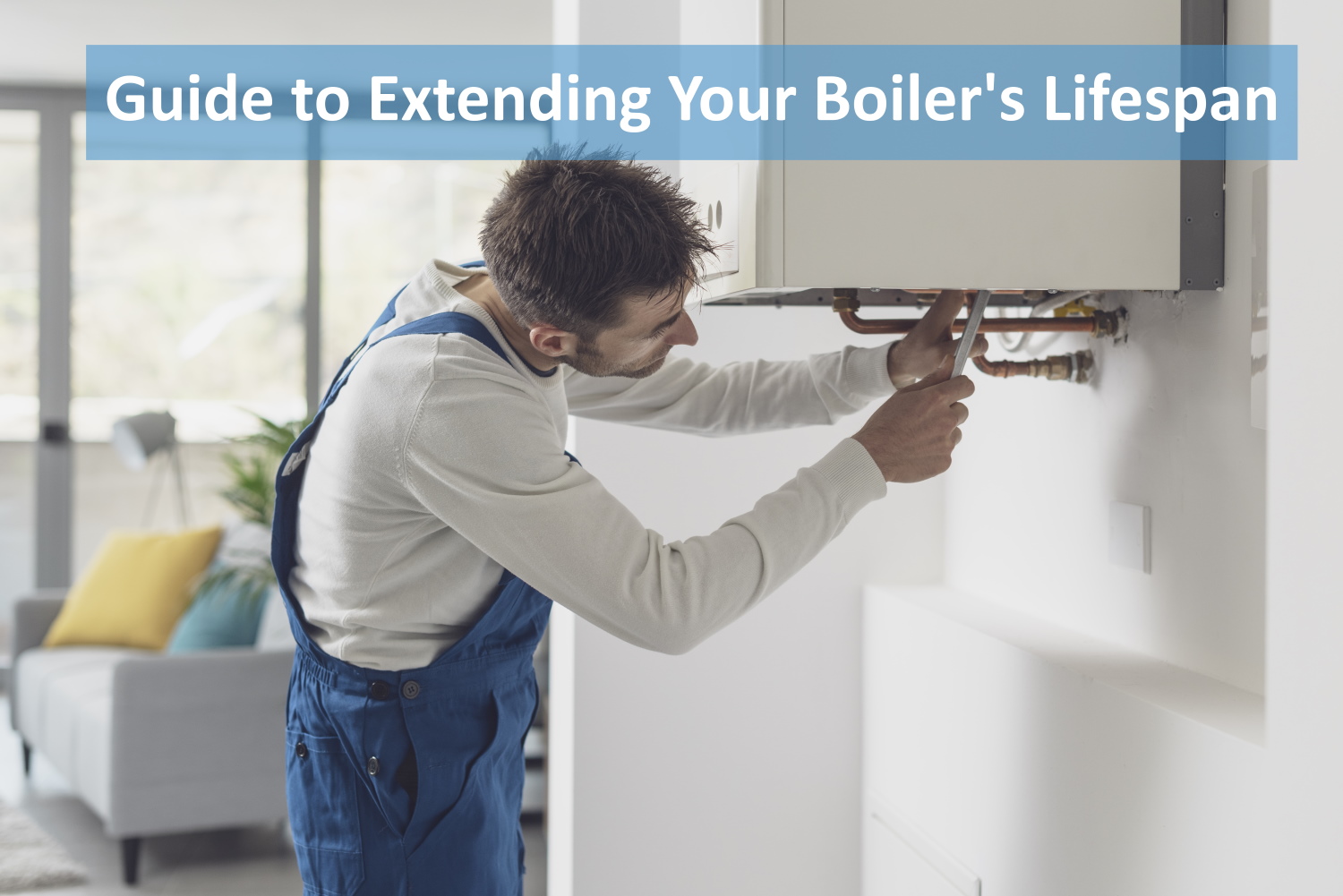 Guide to Extending Your Boilers Lifespan