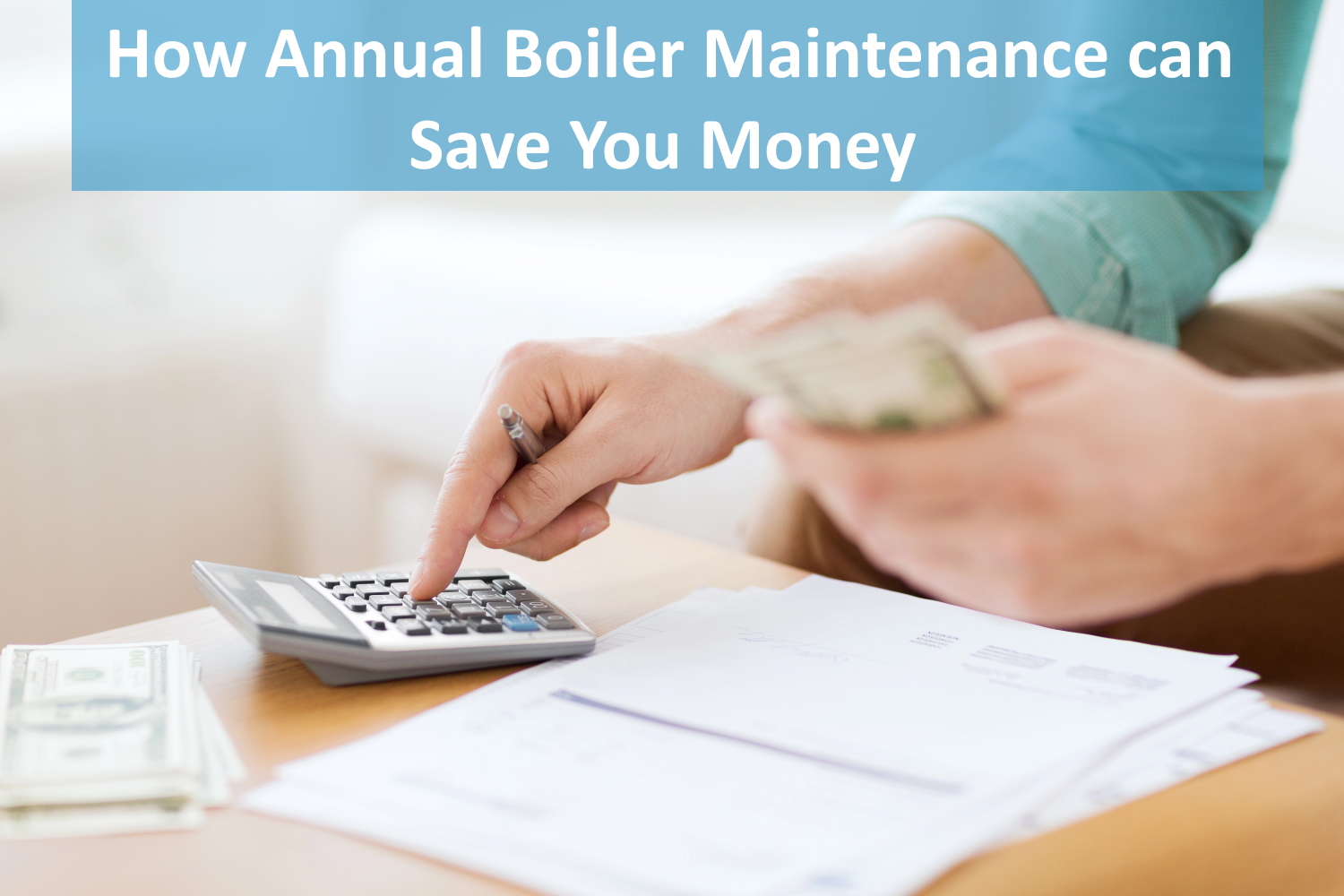 How Annual Boiler Maintenance Can Save You Money